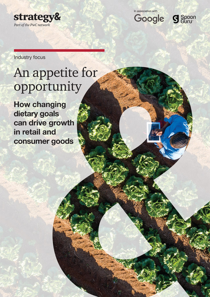 An Appetite for Opportunity: How Changing Dietary Goals Can Drive Growth in Retail and Consumer Goods