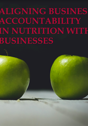 Aligning Business Accountability in Nutrition with Business