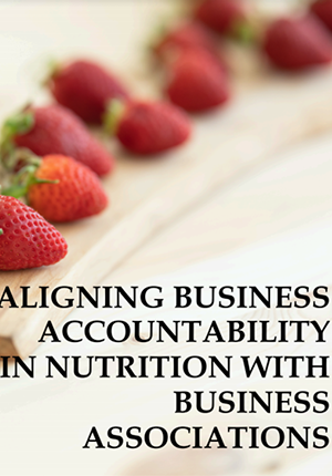 Aligning Business Accountability in Nutrition with Business Associations