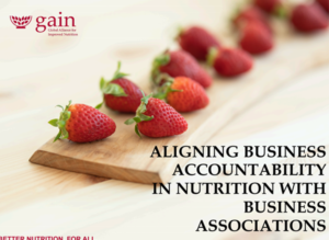 Aligning Business Accountability in Nutrition with Business Associations