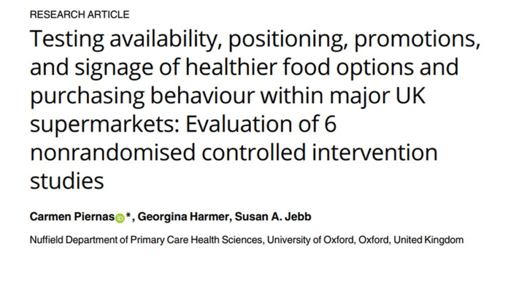 CHL UK: Academic Report – Testing Availability, Positioning, Promotions, and Signage of Healthier Food Options and Purchasing Behavior within Major UK Supermarkets