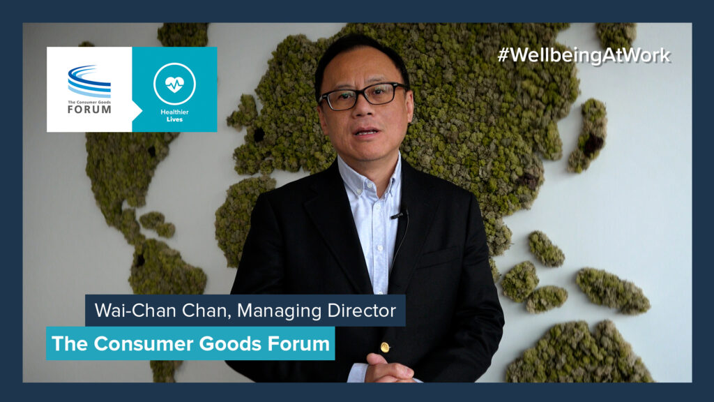 A Message on #WellbeingAtWork from Wai-Chan Chan, Managing Director of The Consumer Goods Forum