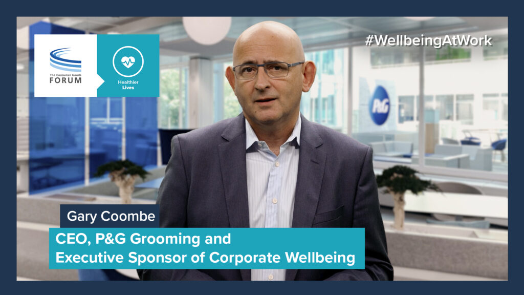 A Message on #WellbeingAtWork from Gary Coombe, CEO Grooming and Executive Sponsor of Corporate Wellbeing, P&G