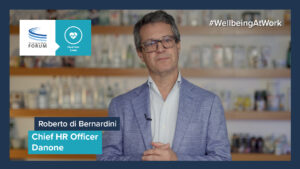 A Message on #WellbeingAtWork from Roberto di Bernardini, Chief Human Resources Officer, Danone