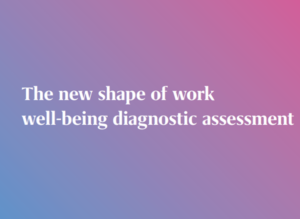 The New Shape of Work Well-Being Diagnostic Assessment