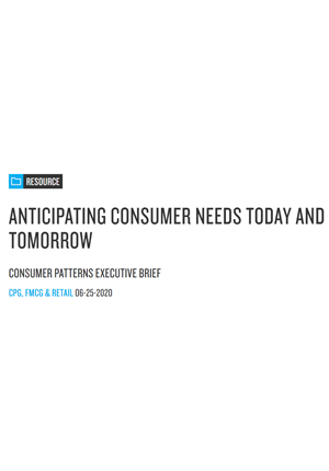 Anticipating Consumer Needs Today and Tomorrow
