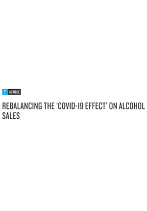 Rebalancing The ‘Covid-19 Effect’ On Alcohol Sales