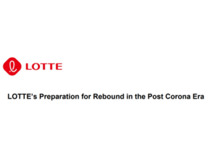LOTTE’s Preparation for Rebound in the Post Corona Era