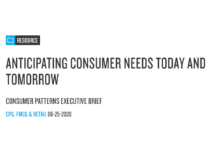 Anticipating Consumer Needs Today and Tomorrow